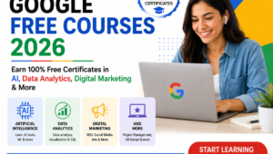 Google Free Courses 2026: Master In-Demand AI, Data, Marketing & Cloud Skills (100% Free Certifications & Audit Guide)