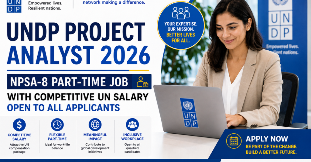 UNDP Project Analyst 2026: NPSA-8 Part-Time Job with Competitive UN Salary — Open to All Applicants