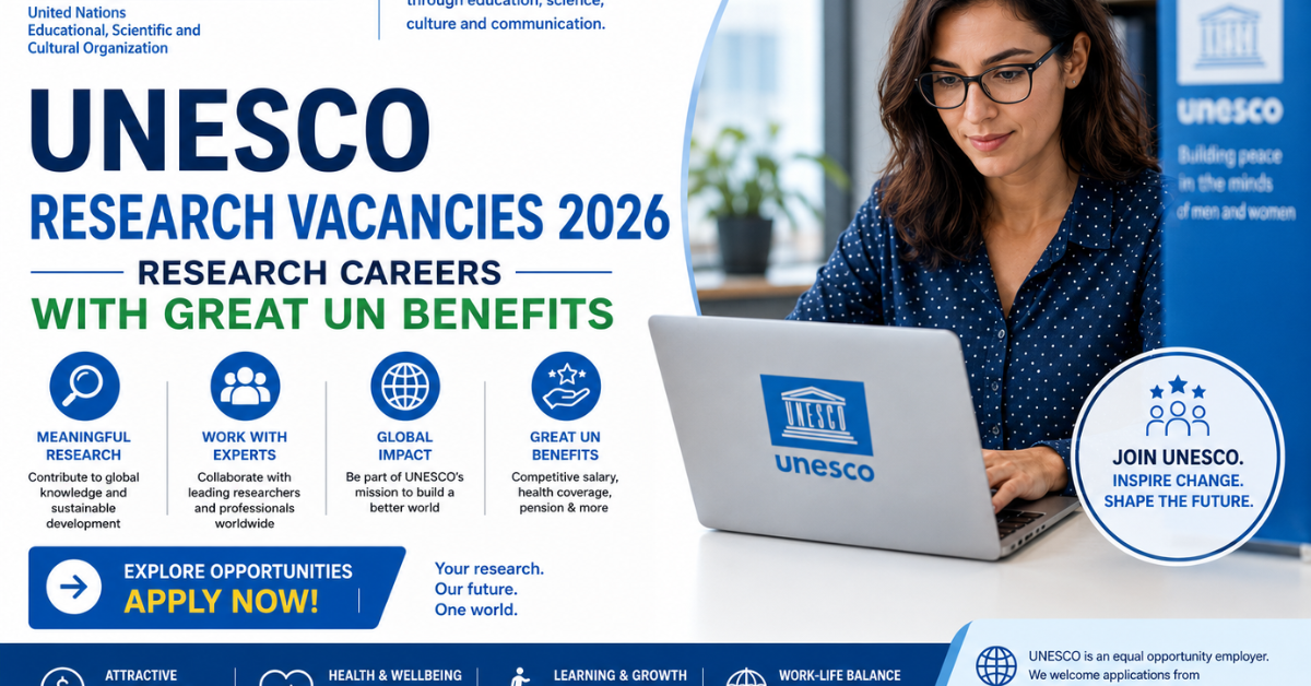 UNESCO Research Vacancies 2026: Research Careers with Great UN Benefits — Apply Now