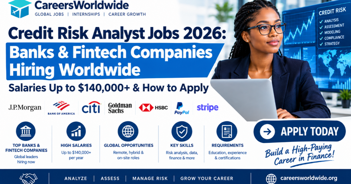Credit Risk Analyst Jobs 2026: Banks & Fintech Companies Hiring Worldwide — Salaries Up to $140,000+ & How to Apply